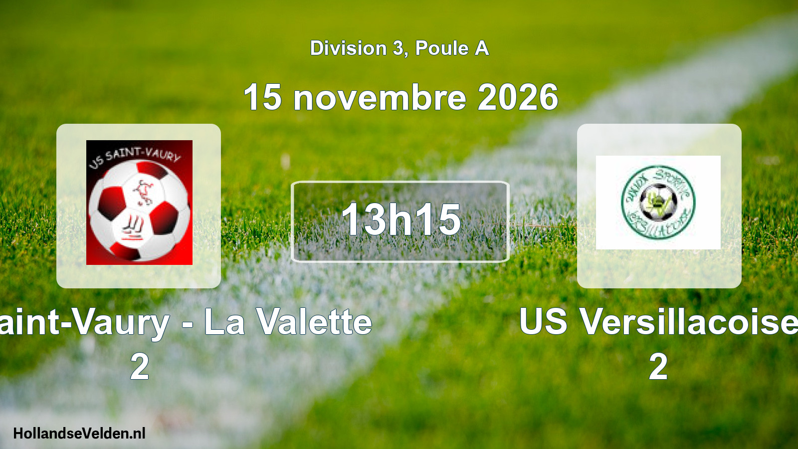 Scheduled Match: US Saint-Vaury - La Valette 2 - US Versillacoise 2 (15 November 2026)