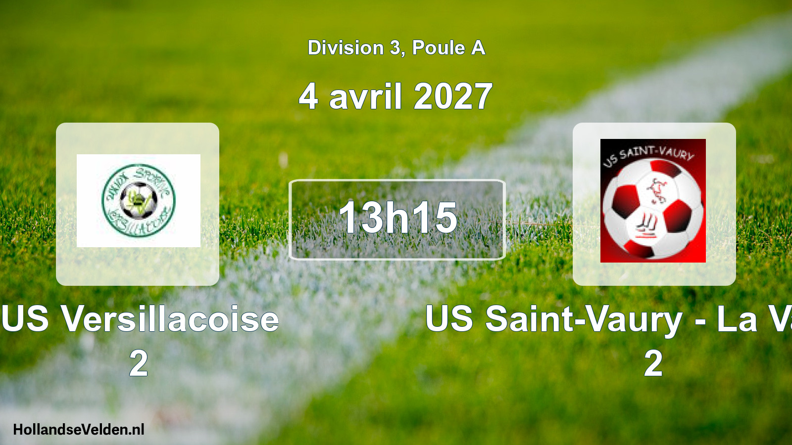 Scheduled Match: US Versillacoise 2 - US Saint-Vaury - La Valette 2 (4 April 2027)
