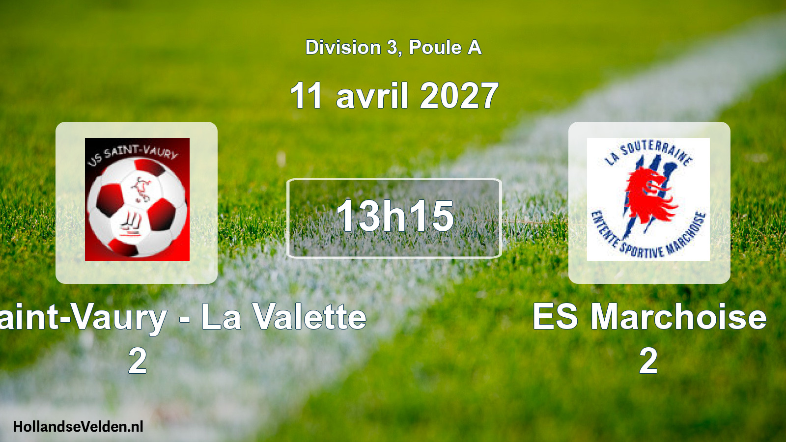 Scheduled Match: US Saint-Vaury - La Valette 2 - ES Marchoise 2 (11 April 2027)