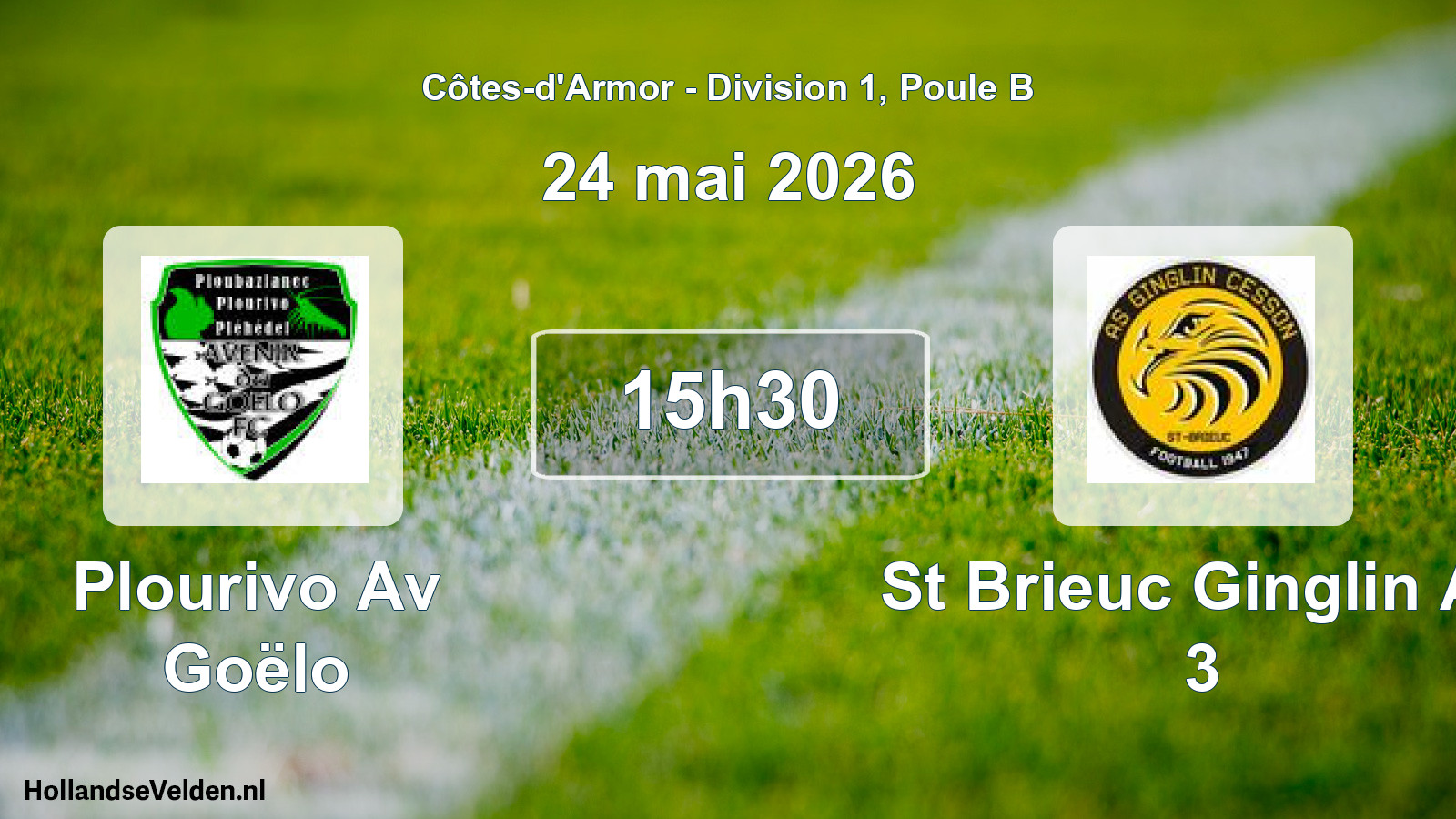 Scheduled Match: Plourivo Av Goëlo - St Brieuc Ginglin As 3 (24 May 2026)