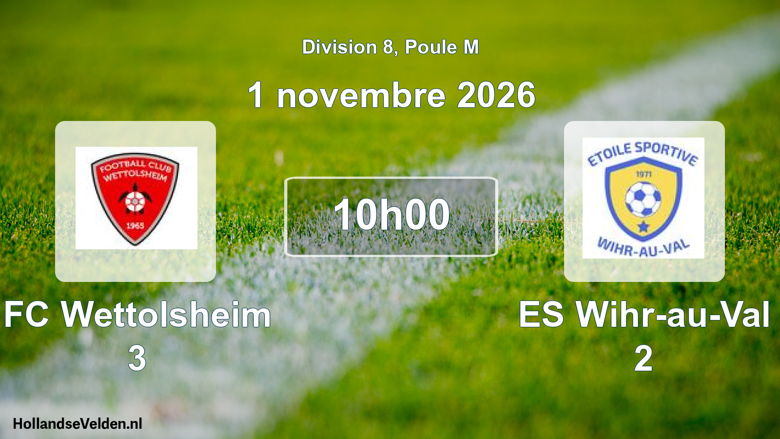 Scheduled Match: FC Wettolsheim 3 - ES Wihr-au-Val 2 (1 November 2026)