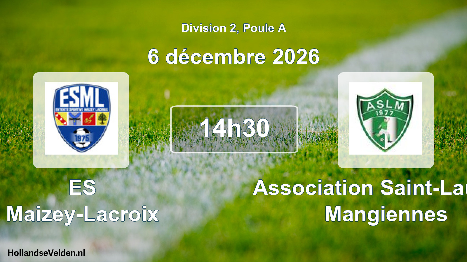 Match programmé: ES Maizey-Lacroix - Association Saint-Laurent Mangiennes (6 décembre 2026)