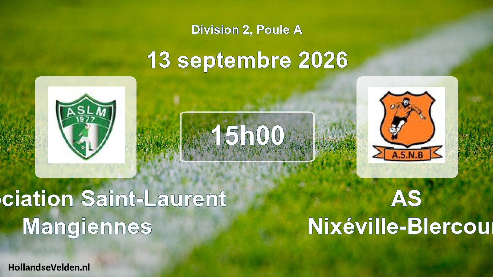 Match programmé: Association Saint-Laurent Mangiennes - AS Nixéville-Blercourt (13 septembre 2026)