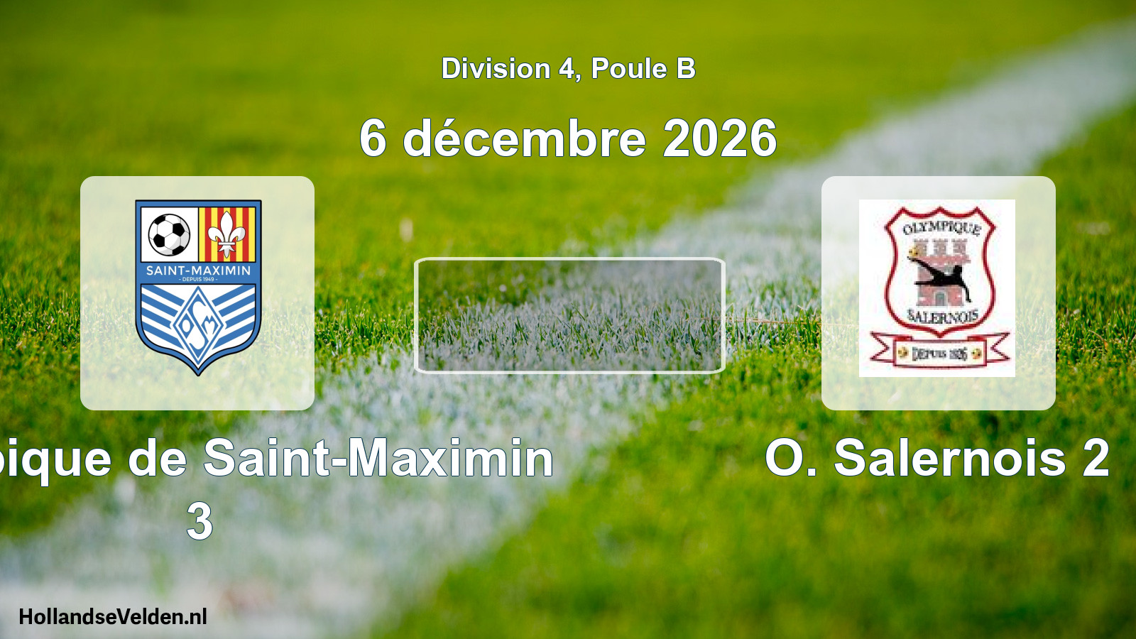 Geplande wedstrijd: Olympique de Saint-Maximin 3 - O. Salernois 2 (6 december 2026)