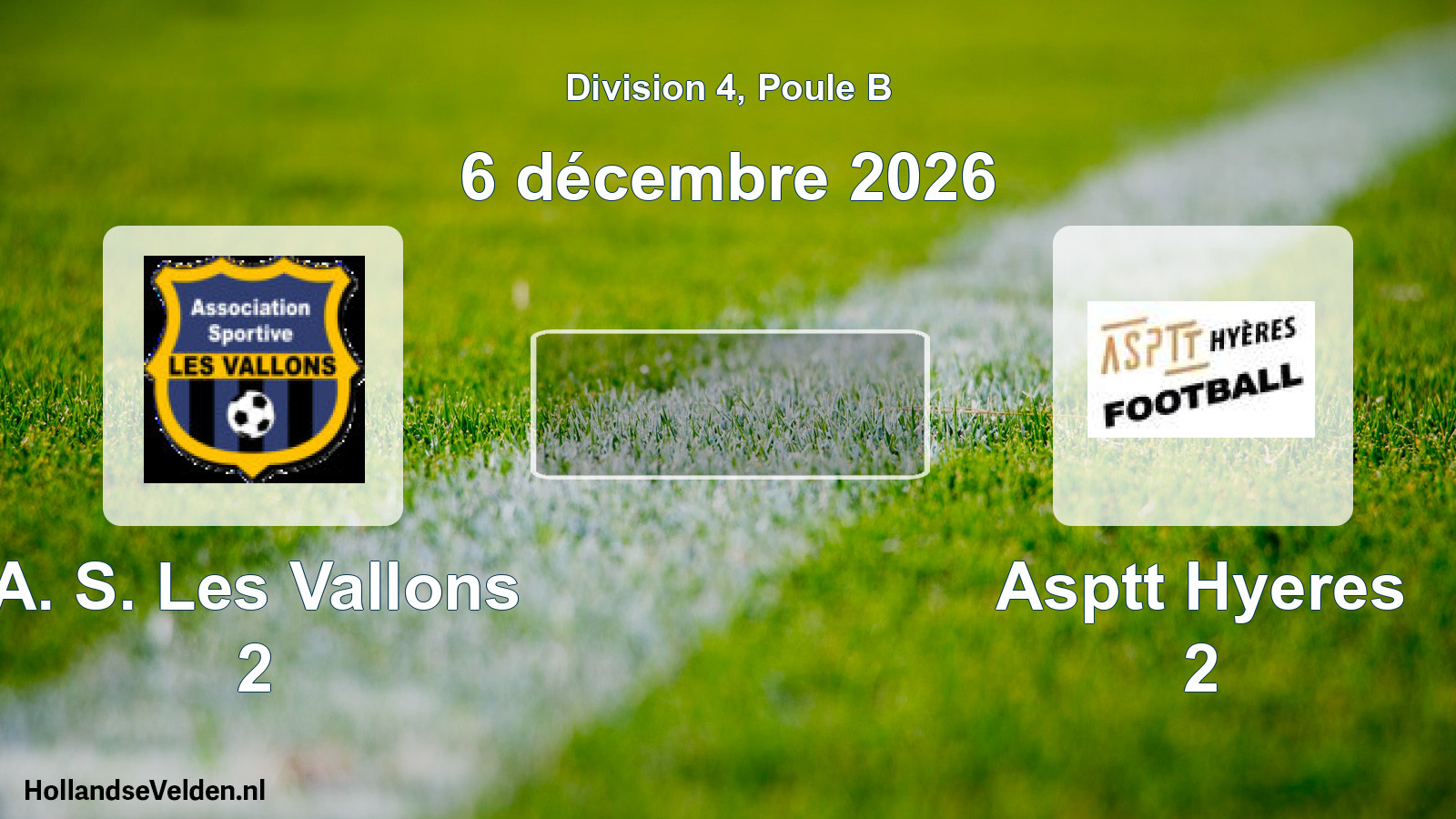 Scheduled Match: A. S. Les Vallons 2 - Asptt Hyeres 2 (6 December 2026)