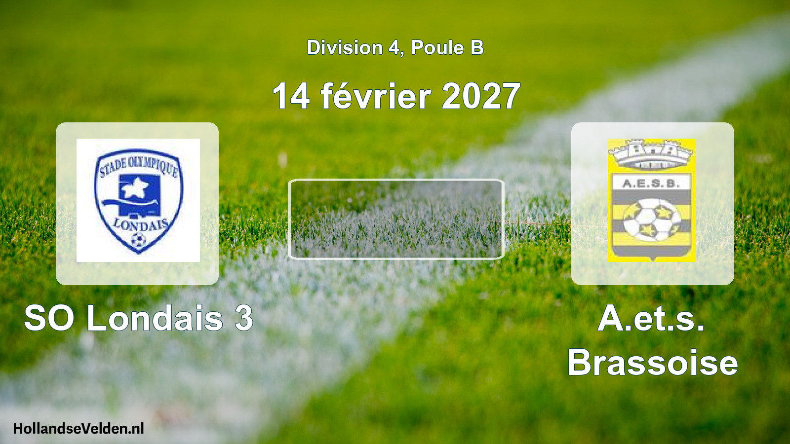 Scheduled Match: SO Londais 3 - A.et.s. Brassoise (14 February 2027)