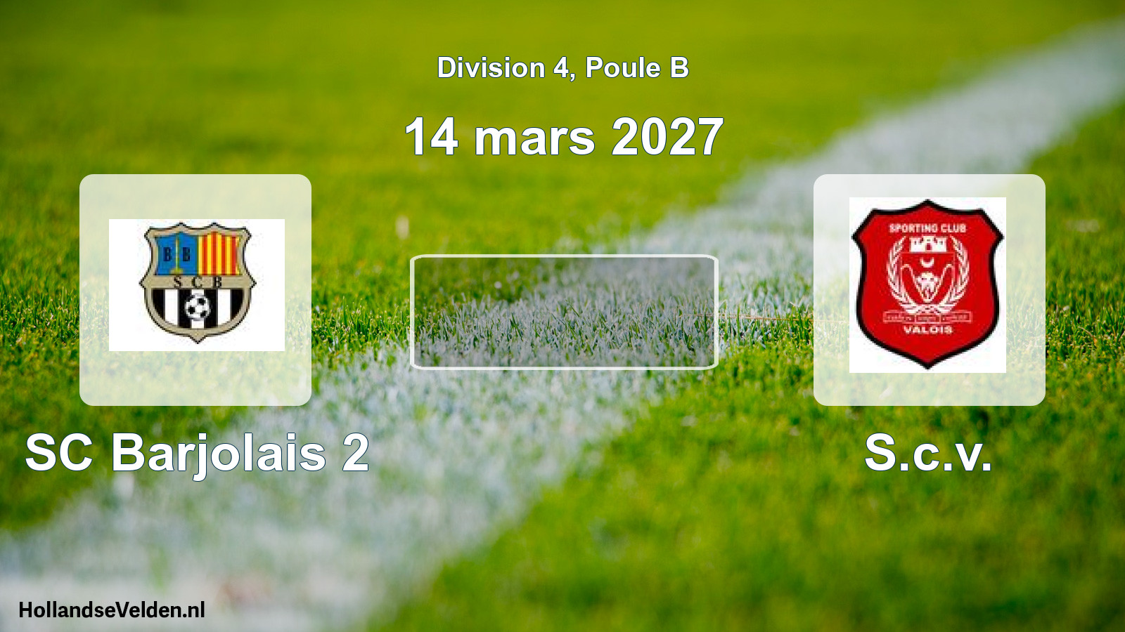 Geplande wedstrijd: SC Barjolais 2 - S.c.v. (14 maart 2027)
