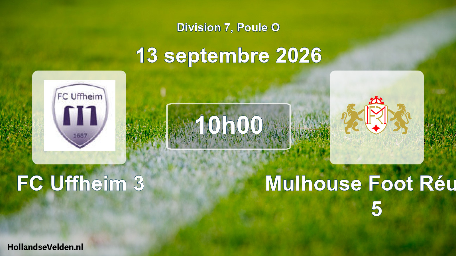 Scheduled Match: FC Uffheim 3 - Mulhouse Foot Réunis 5 (13 September 2026)