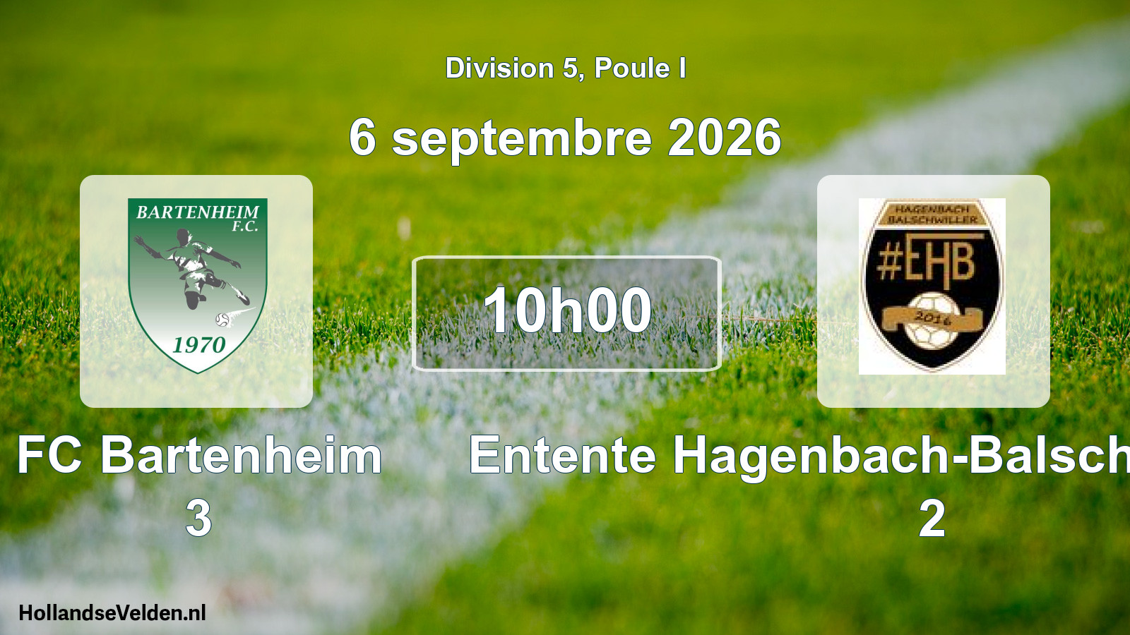 Scheduled Match: FC Bartenheim 3 - Entente Hagenbach-Balschwiller 2016 2 (6 September 2026)