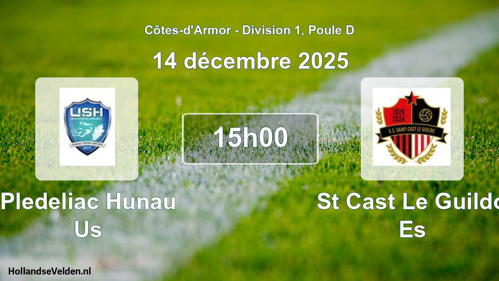 Geplande wedstrijd: Pledeliac Hunau Us - St Cast Le Guildo Es (14 december 2025)