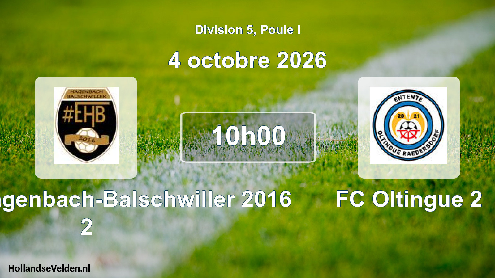 Scheduled Match: Entente Hagenbach-Balschwiller 2016 2 - FC Oltingue 2 (4 October 2026)