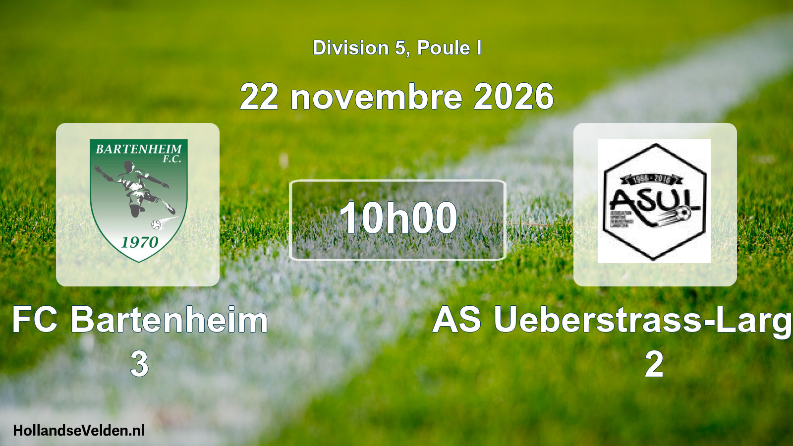 Scheduled Match: FC Bartenheim 3 - AS Ueberstrass-Largitzen 2 (22 November 2026)