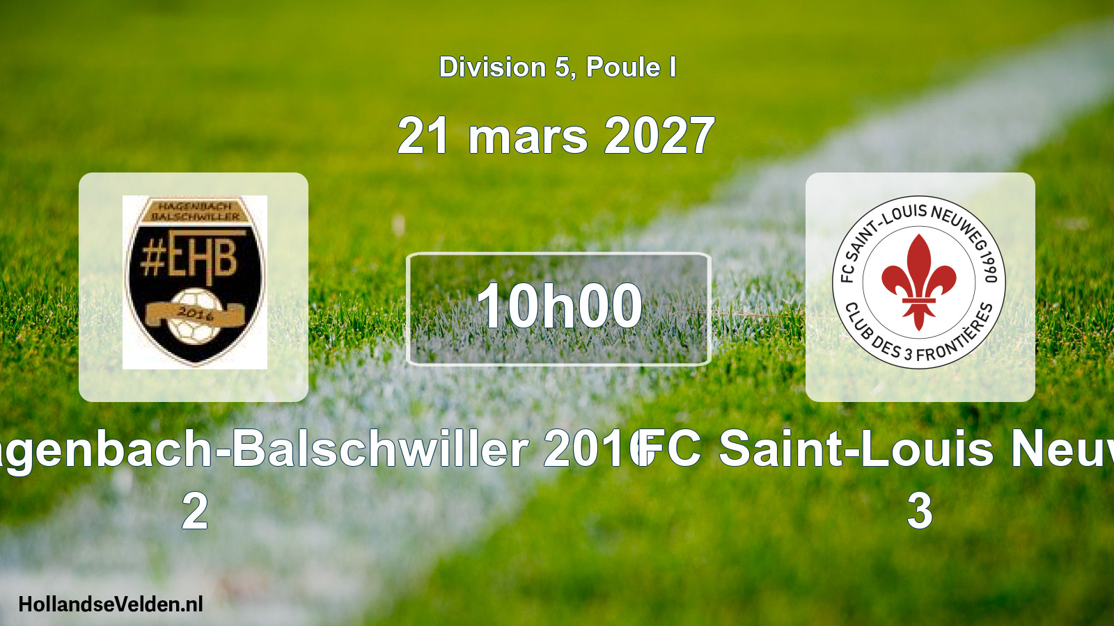 Scheduled Match: Entente Hagenbach-Balschwiller 2016 2 - FC Saint-Louis Neuweg 3 (21 March 2027)