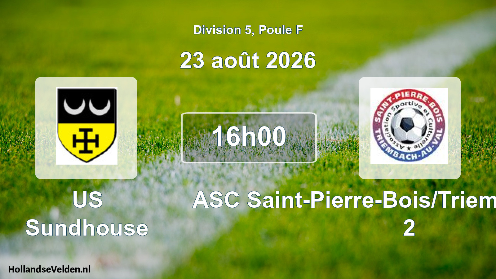 Scheduled Match: US Sundhouse - ASC Saint-Pierre-Bois/Triembach-au-Val 2 (23 August 2026)