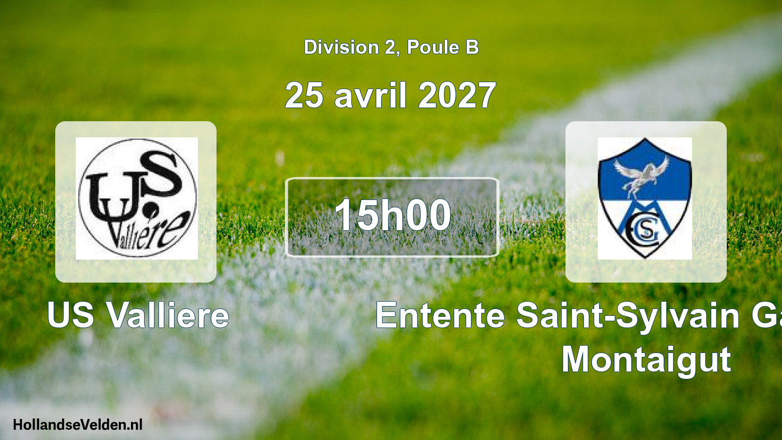 Scheduled Match: US Valliere - Entente Saint-Sylvain Gartempe Montaigut (25 April 2027)