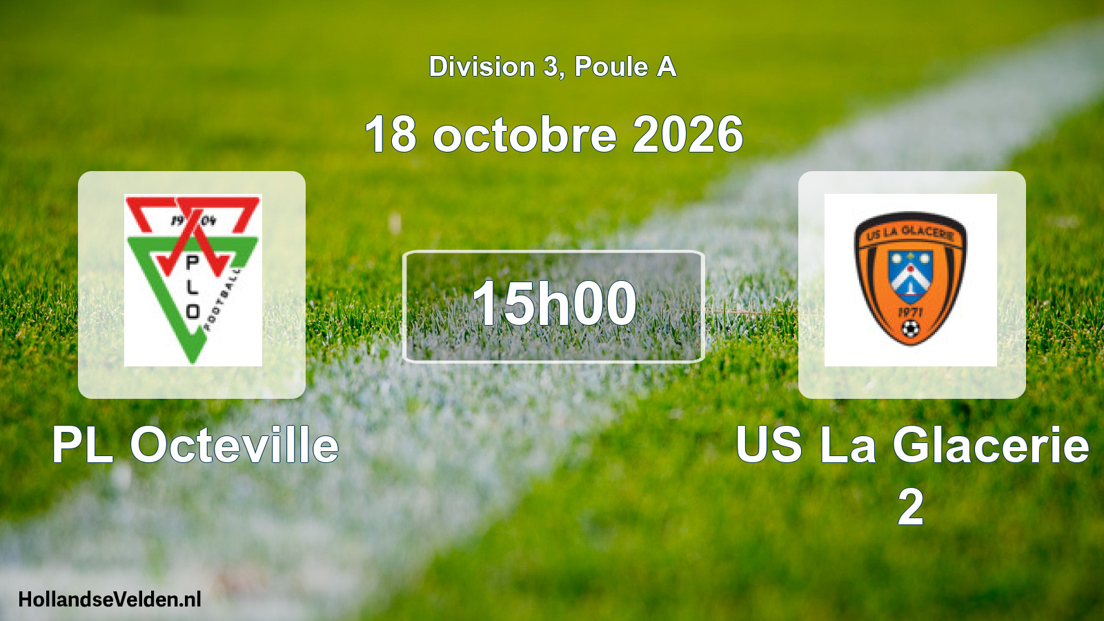 Geplande wedstrijd: PL Octeville - US La Glacerie 2 (18 oktober 2026)