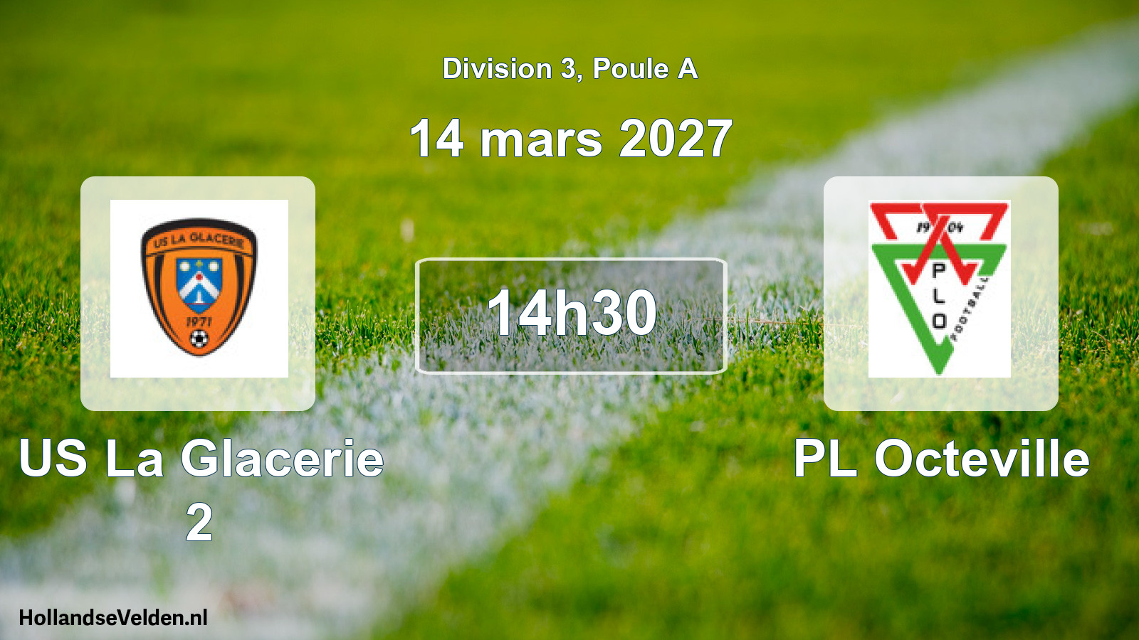 Geplande wedstrijd: US La Glacerie 2 - PL Octeville (14 maart 2027)