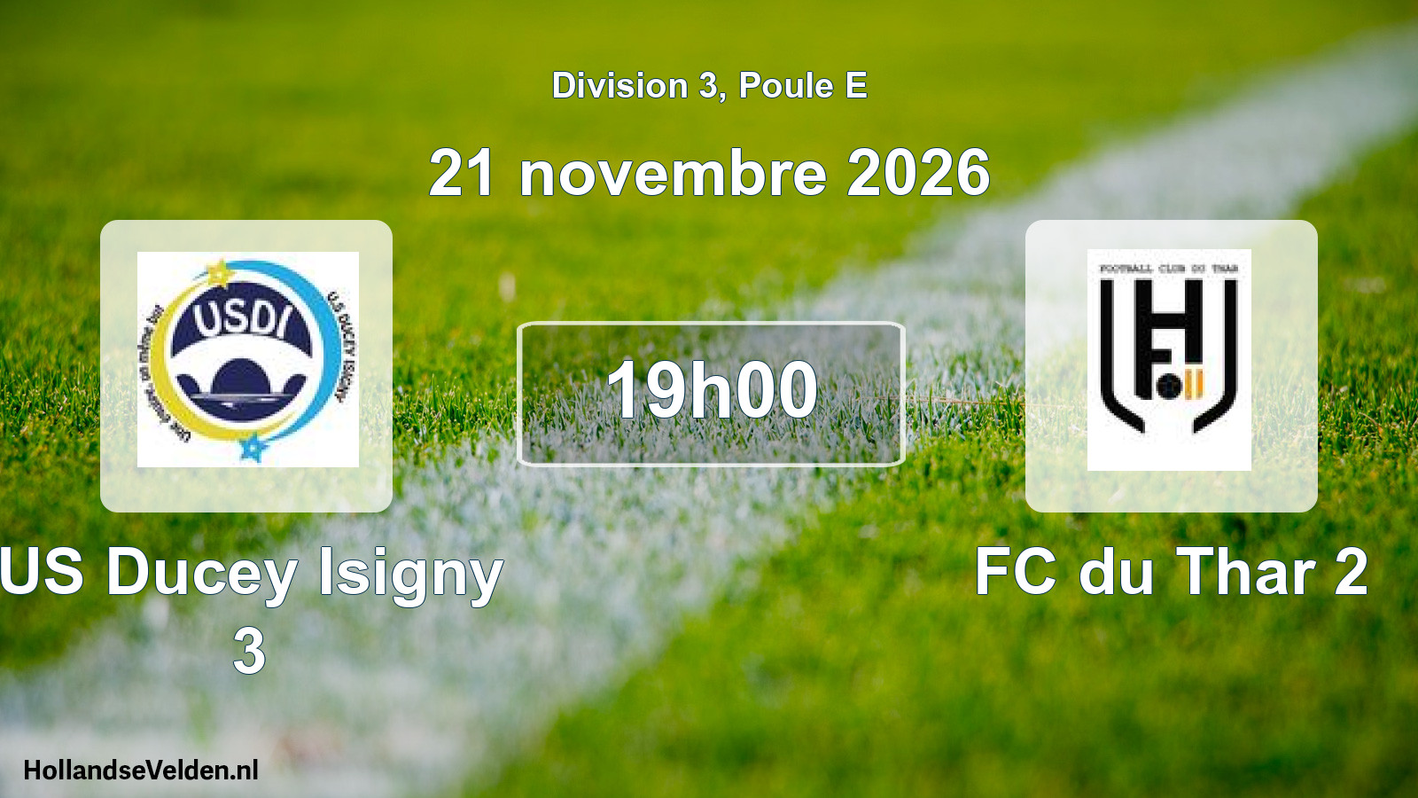 Geplande wedstrijd: US Ducey Isigny 3 - FC du Thar 2 (21 november 2026)