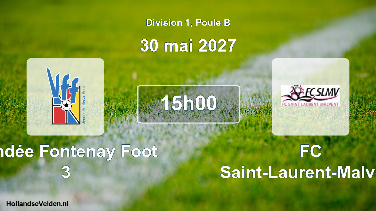 Scheduled Match: Vendée Fontenay Foot 3 - FC Saint-Laurent-Malvent (30 May 2027)
