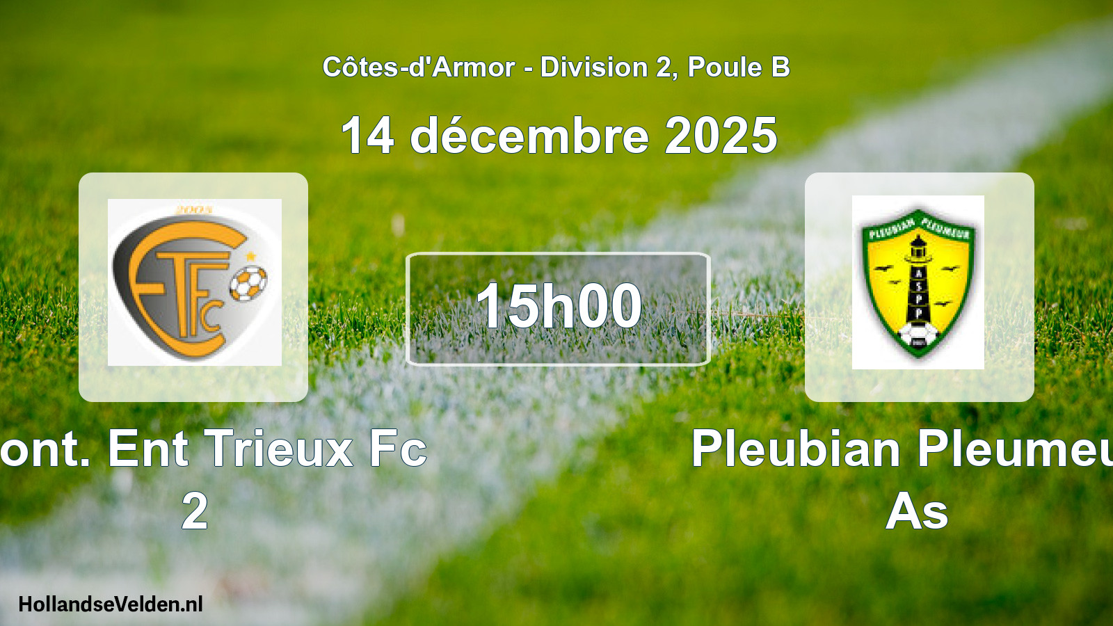 Geplande wedstrijd: Pont. Ent Trieux Fc 2 - Pleubian Pleumeur As (14 décembre 2025)