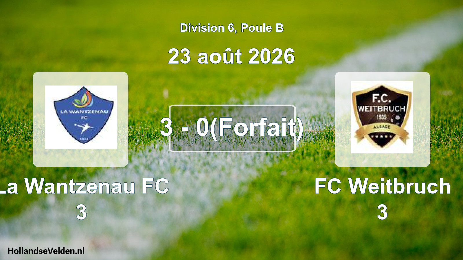 Total number of matches played: La Wantzenau FC 3 - FC Weitbruch 3 3 - 0(Forfait) (23 August 2026)