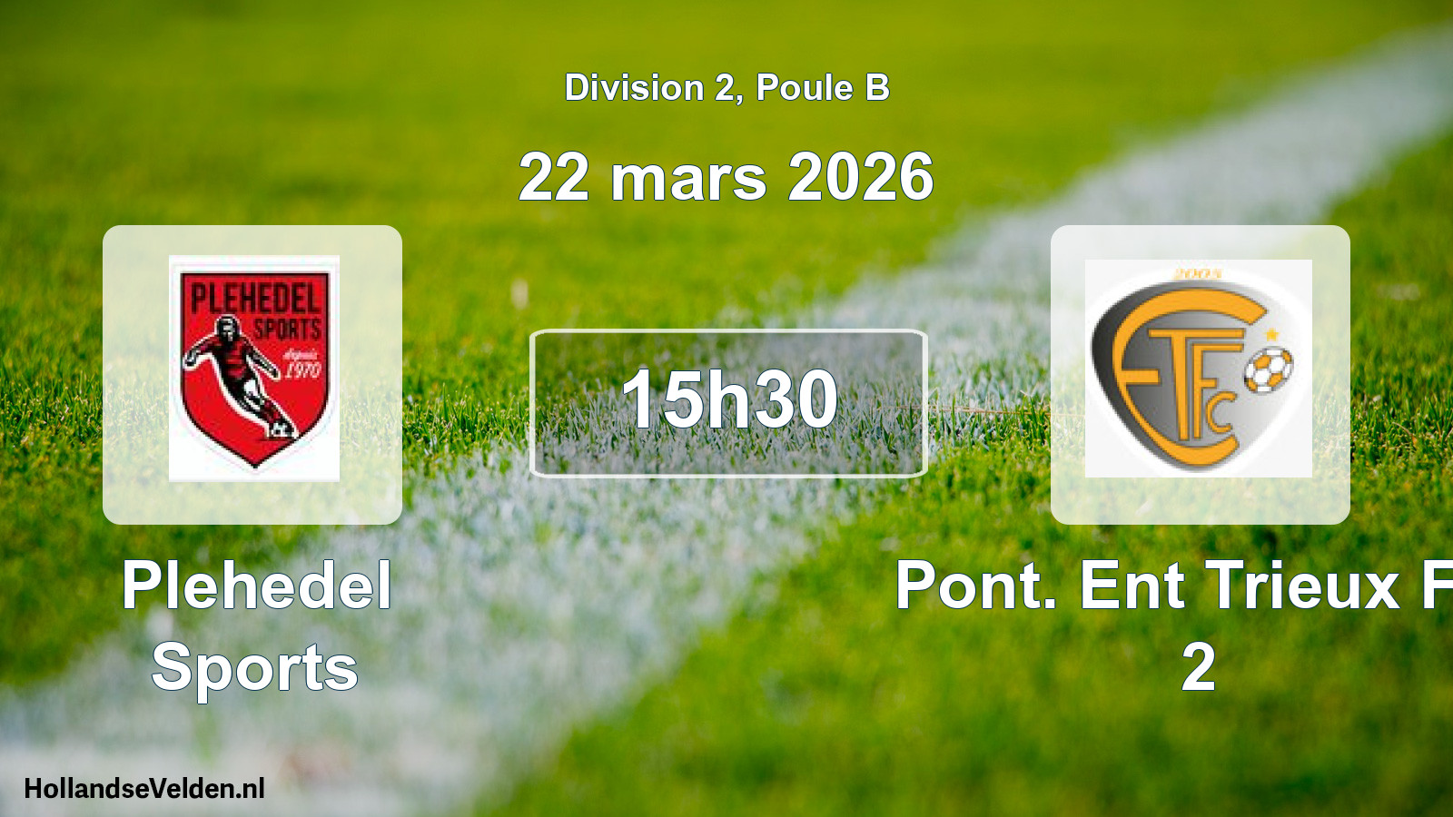 Geplande wedstrijd: Plehedel Sports - Pont. Ent Trieux FC 2 (22 maart 2026)