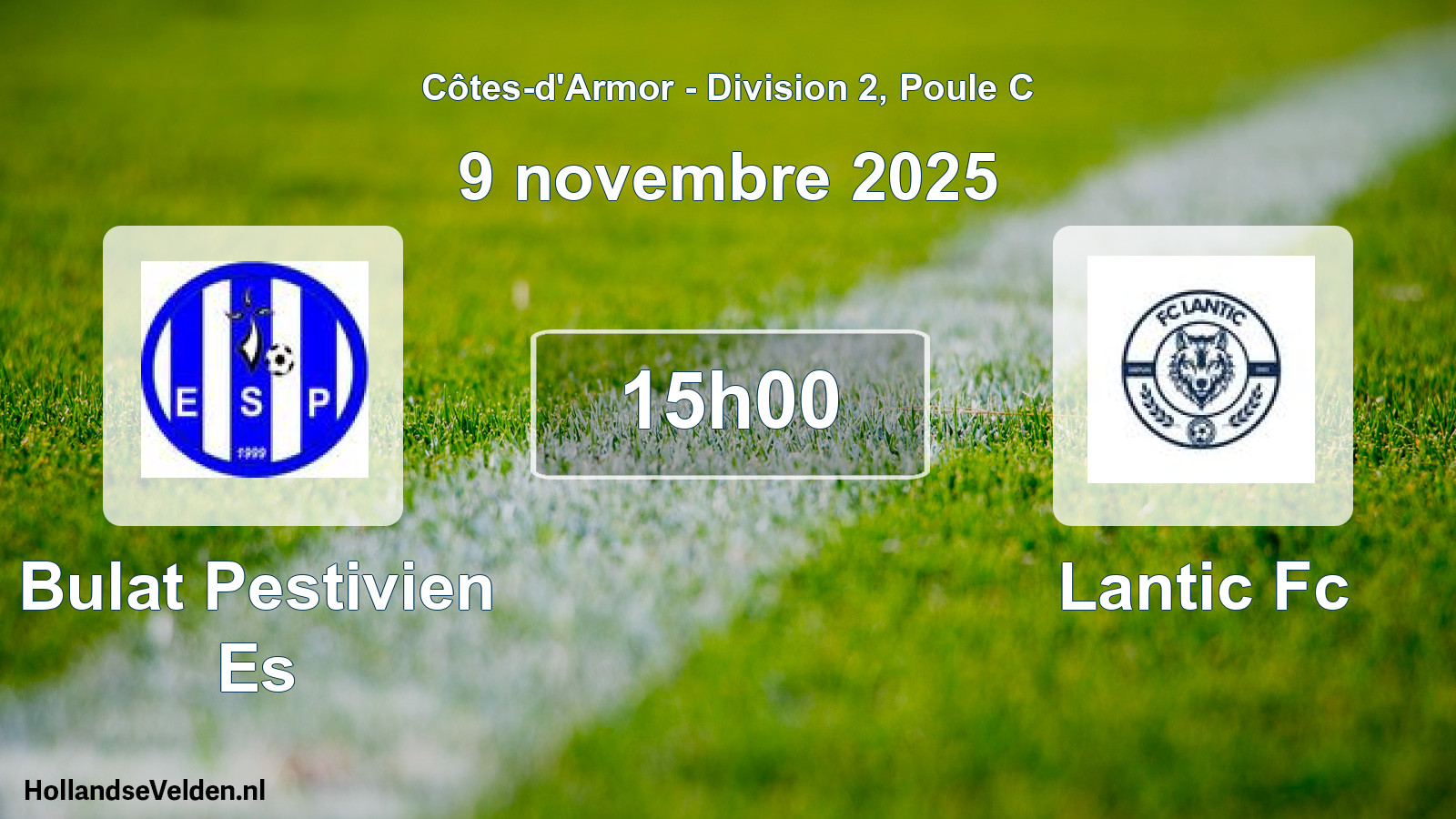 Geplande wedstrijd: Bulat Pestivien Es - Lantic Fc (9 novembre 2025)