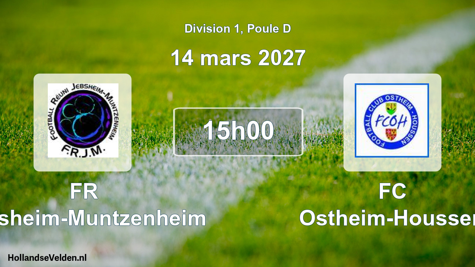 Scheduled Match: FR Jebsheim-Muntzenheim - FC Ostheim-Houssen (14 March 2027)
