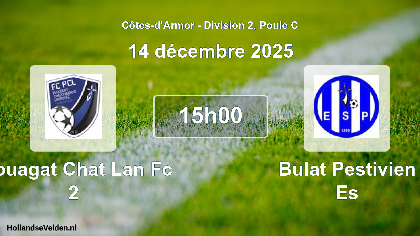 Geplande wedstrijd: Plouagat Chat Lan Fc 2 - Bulat Pestivien Es (14 décembre 2025)