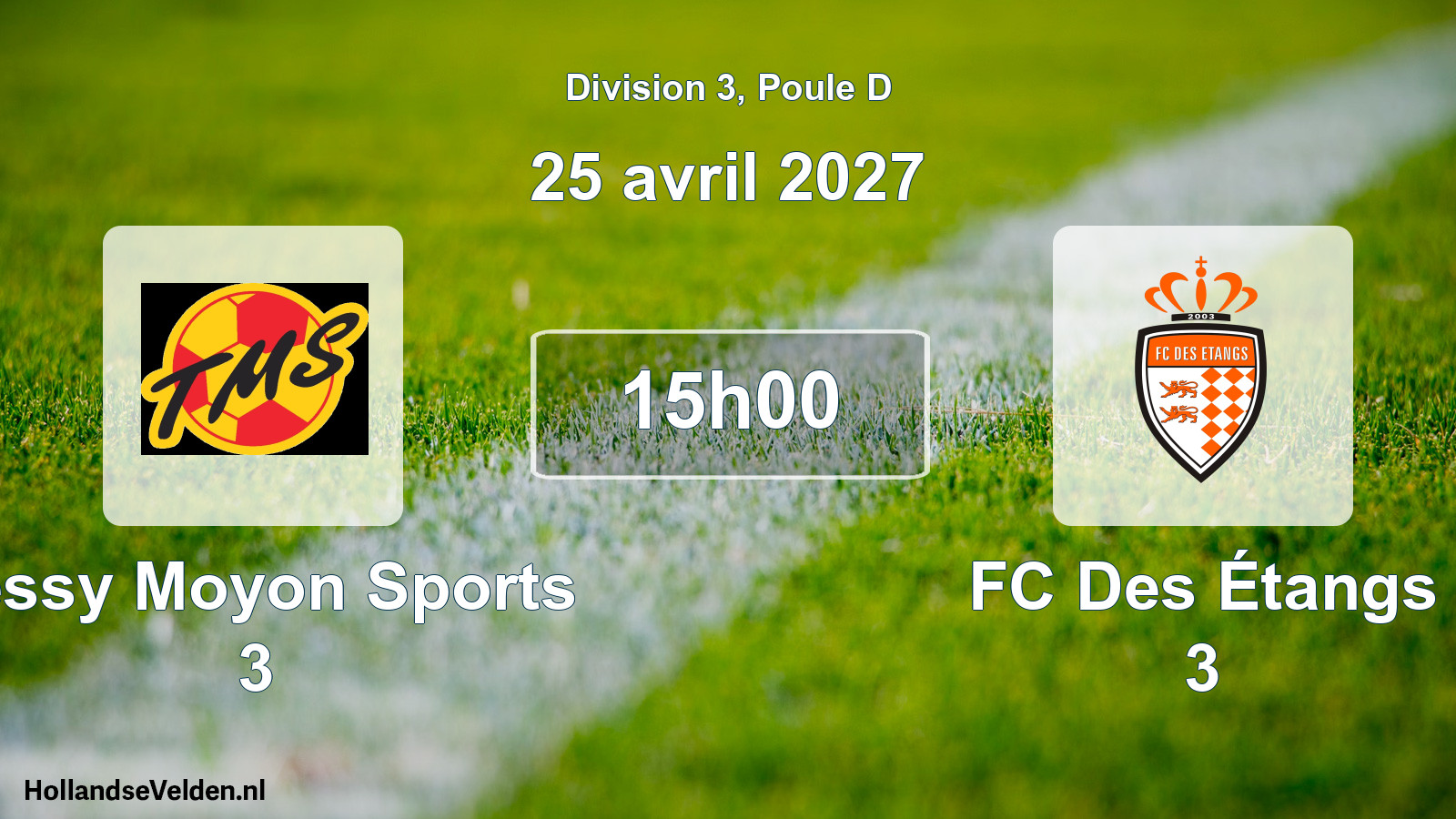 Match programmé: Tessy Moyon Sports 3 - FC Des Étangs 3 (25 avril 2027)