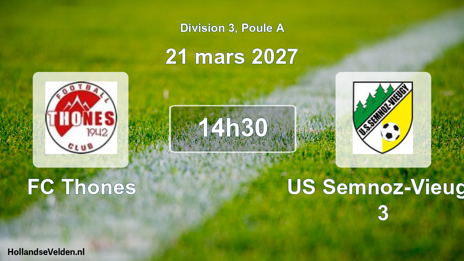 Scheduled Match: FC Thones - US Semnoz-Vieugy 3 (21 March 2027)