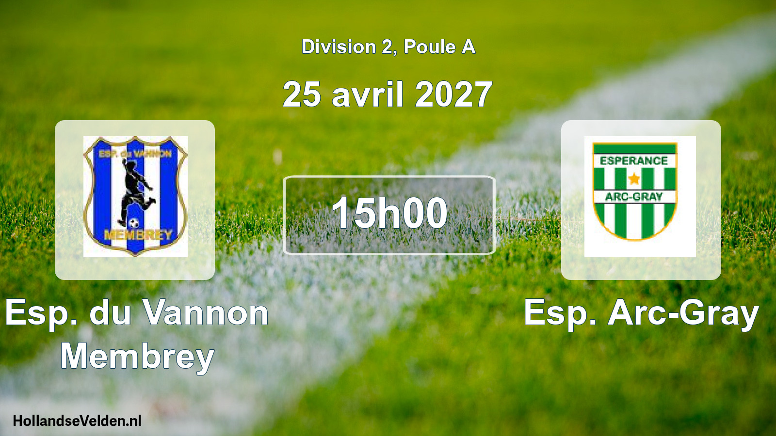 Scheduled Match: Esp. du Vannon Membrey - Esp. Arc-Gray (25 April 2027)