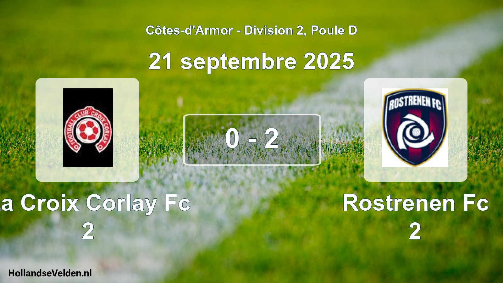 Total number of matches played: La Croix Corlay Fc 2 - Rostrenen Fc 2 0 - 2 (21 September 2025)