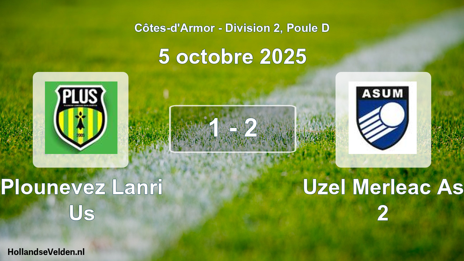 Total number of matches played: Plounevez Lanri Us - Uzel Merleac As 2 1 - 2 (5 October 2025)