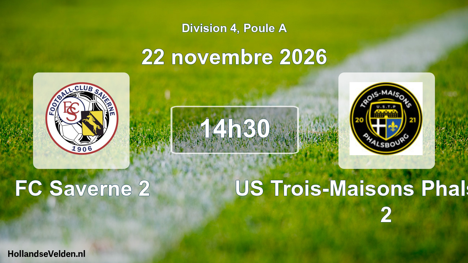 Scheduled Match: FC Saverne 2 - US Trois-Maisons Phalsbourg 2 (22 November 2026)