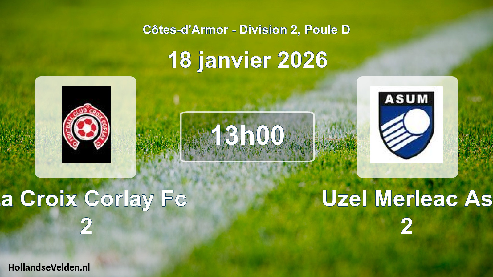 Scheduled Match: La Croix Corlay Fc 2 - Uzel Merleac As 2 (18 January 2026)