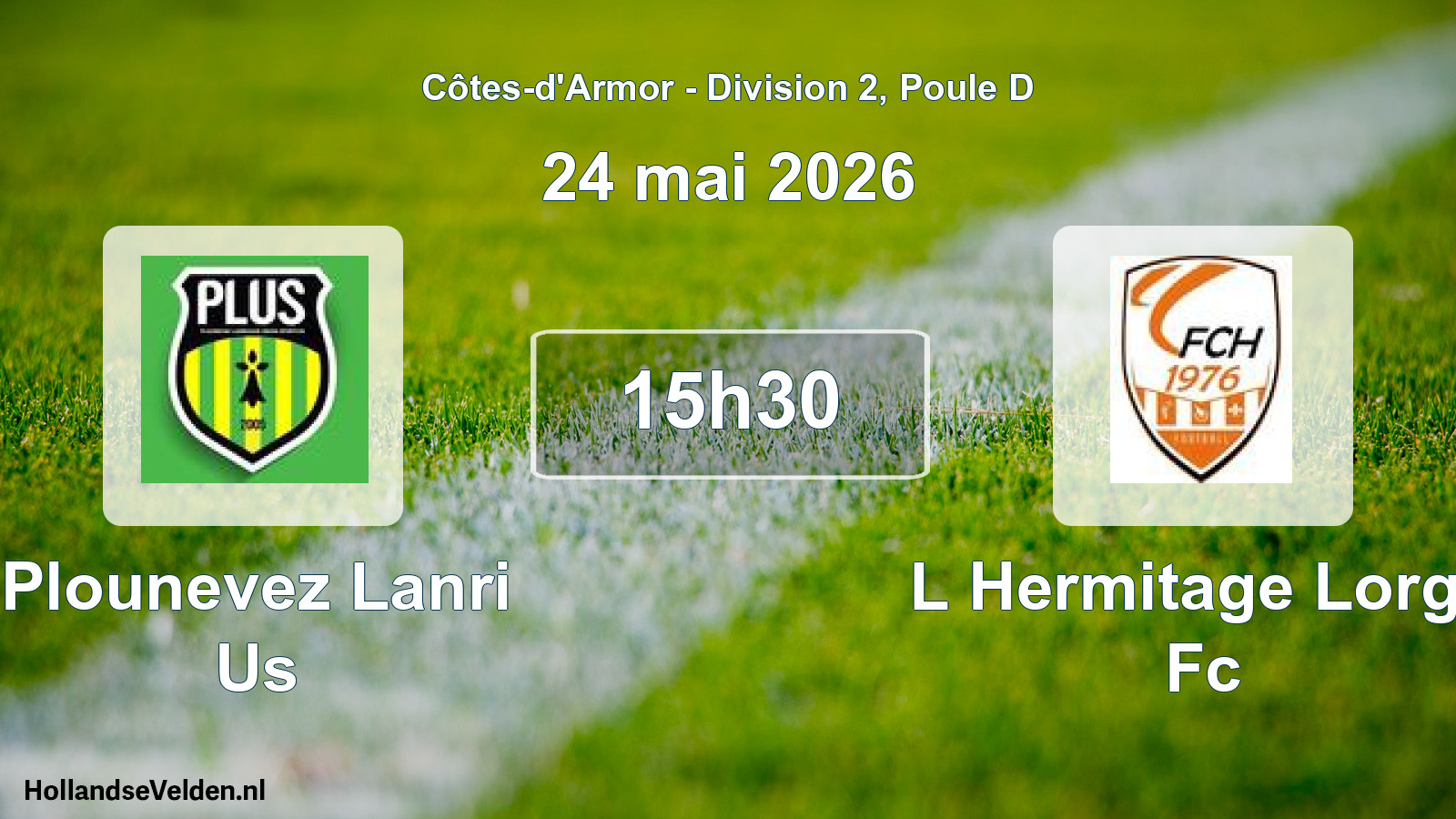 Geplande wedstrijd: Plounevez Lanri Us - L Hermitage Lorge Fc (24 mei 2026)