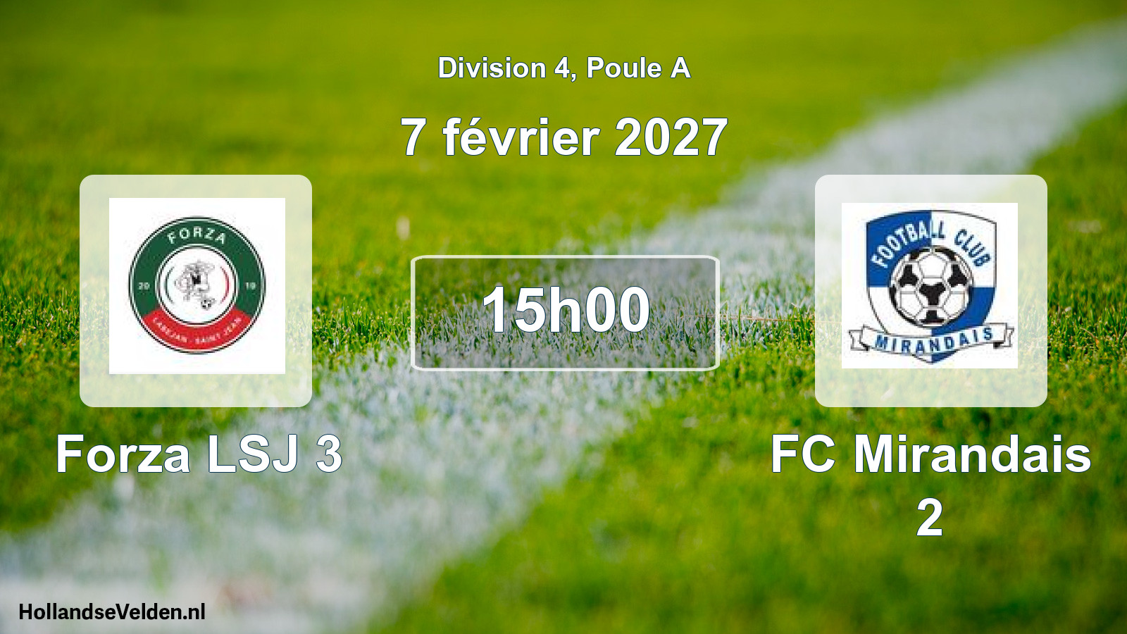 Match programmé: Forza LSJ 3 - FC Mirandais 2 (7 février 2027)
