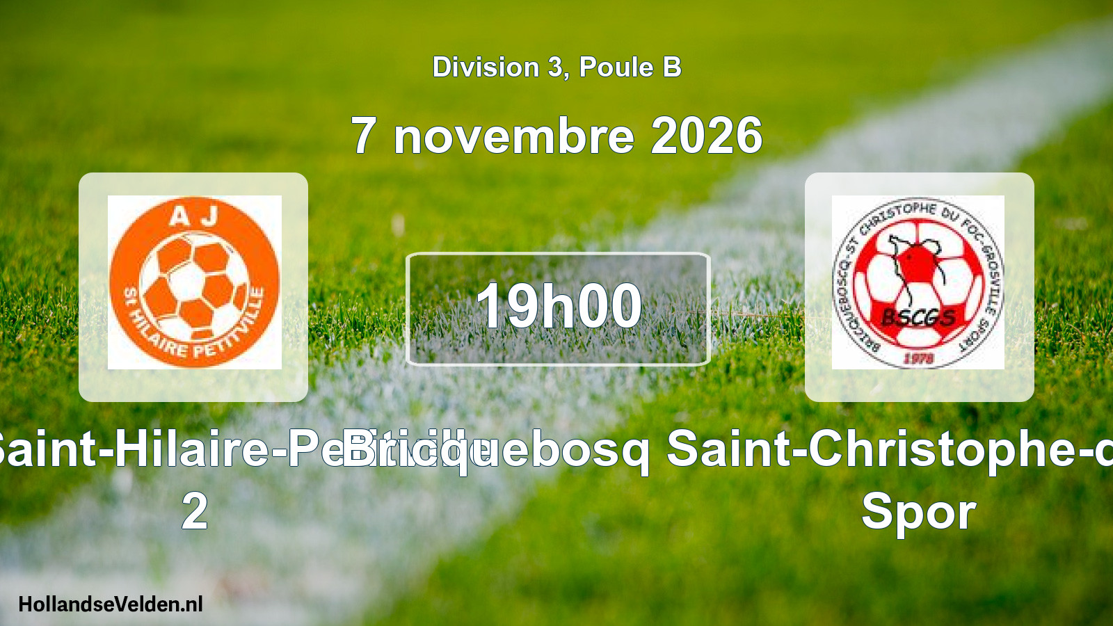 Match programmé: AJ Saint-Hilaire-Petitville 2 - Bricquebosq Saint-Christophe-du-Foc-Grosville Spor (7 novembre 2026)