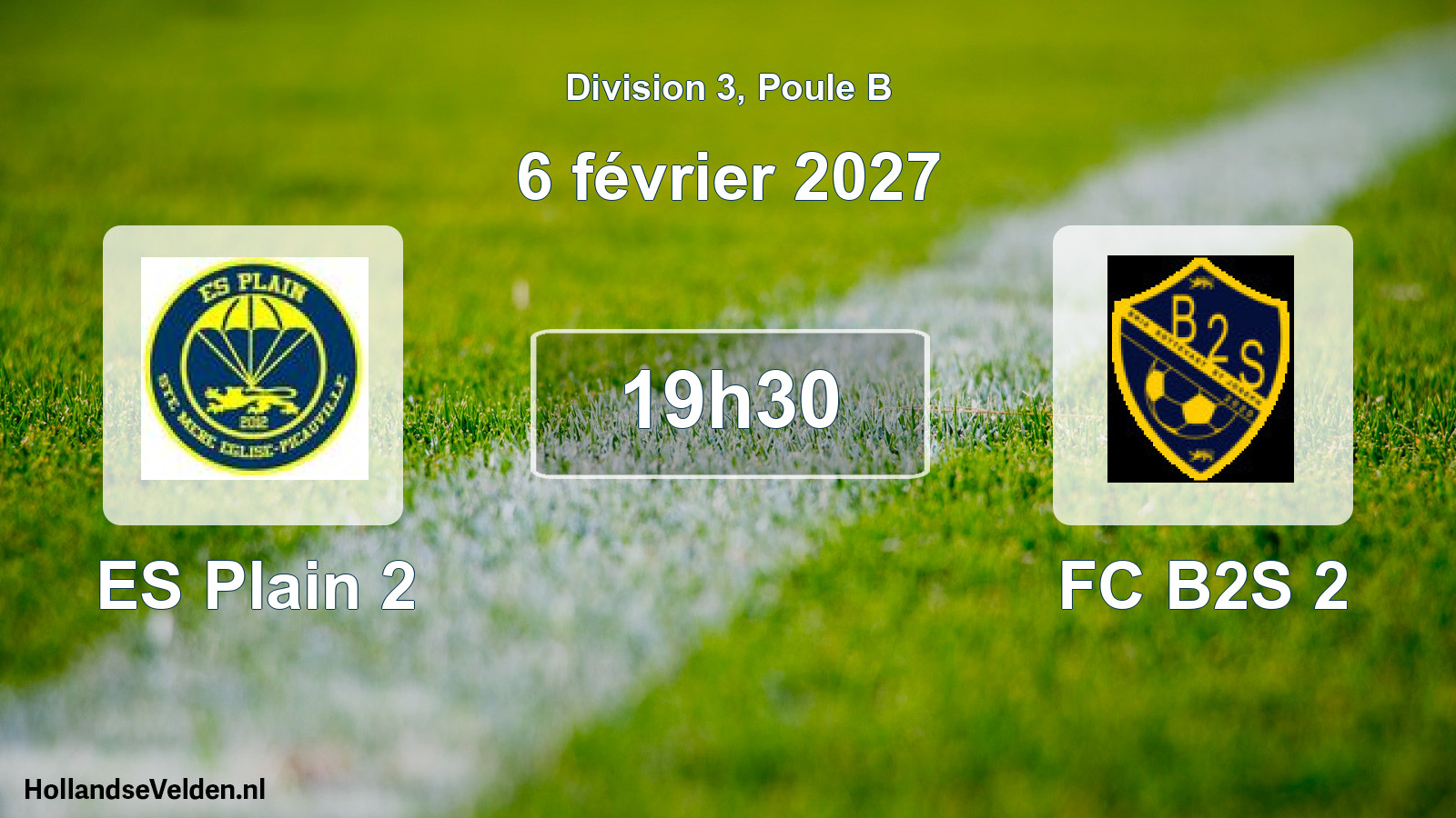 Geplande wedstrijd: ES Plain 2 - FC B2S 2 (6 februari 2027)