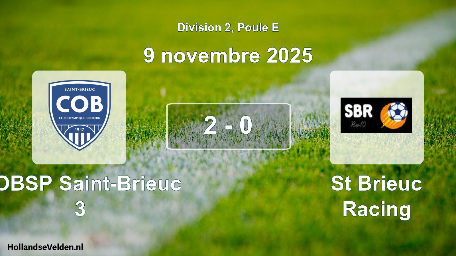 Total number of matches played: COBSP Saint-Brieuc 3 - St Brieuc Racing 2 - 0 (9 November 2025)