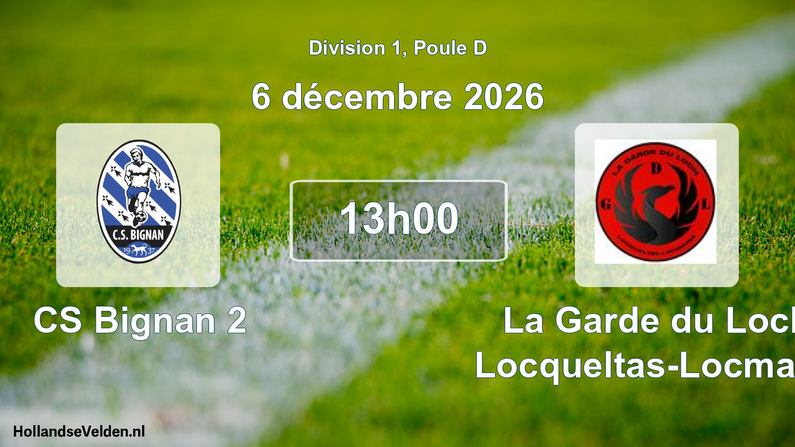 Scheduled Match: CS Bignan 2 - La Garde du Loch Locqueltas-Locmaria (6 December 2026)