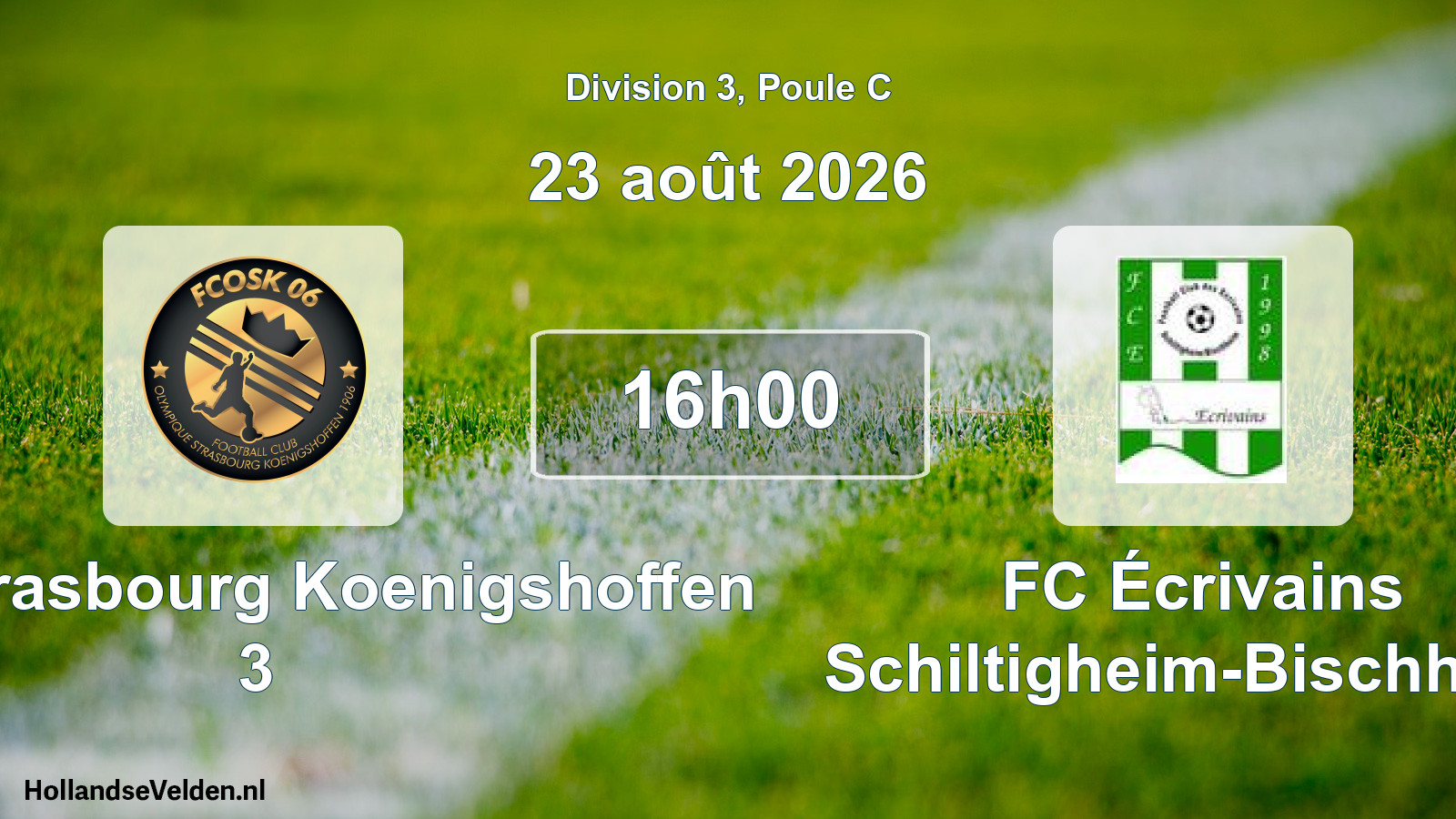 Scheduled Match: FCO Strasbourg Koenigshoffen 3 - FC Écrivains Schiltigheim-Bischheim (23 August 2026)