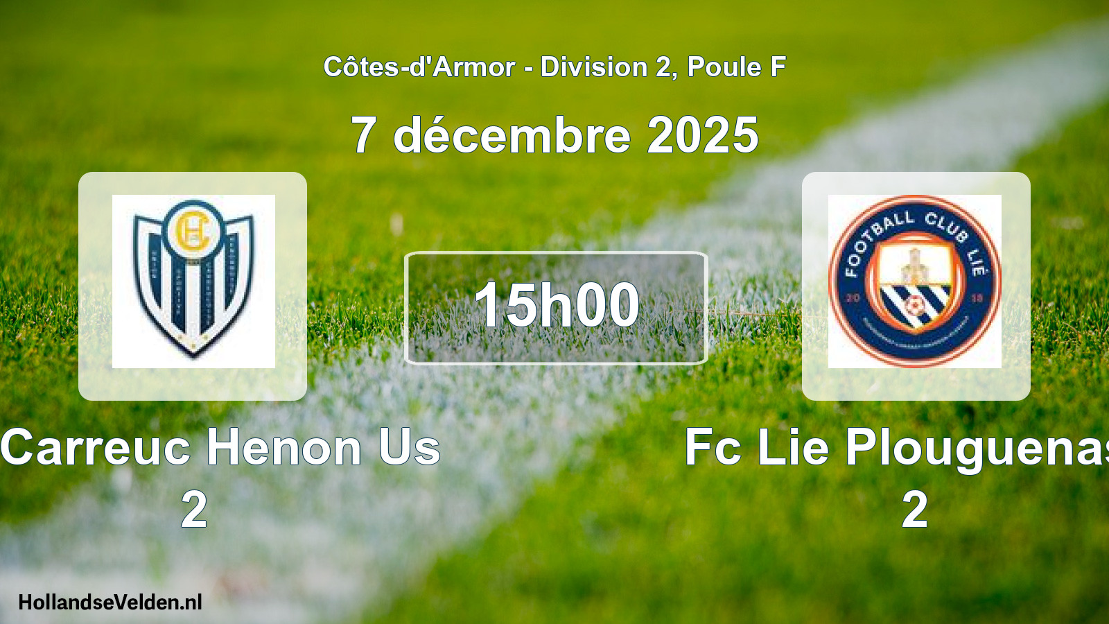 Geplande wedstrijd: St Carreuc Henon Us 2 - Fc Lie Plouguenast 2 (7 décembre 2025)