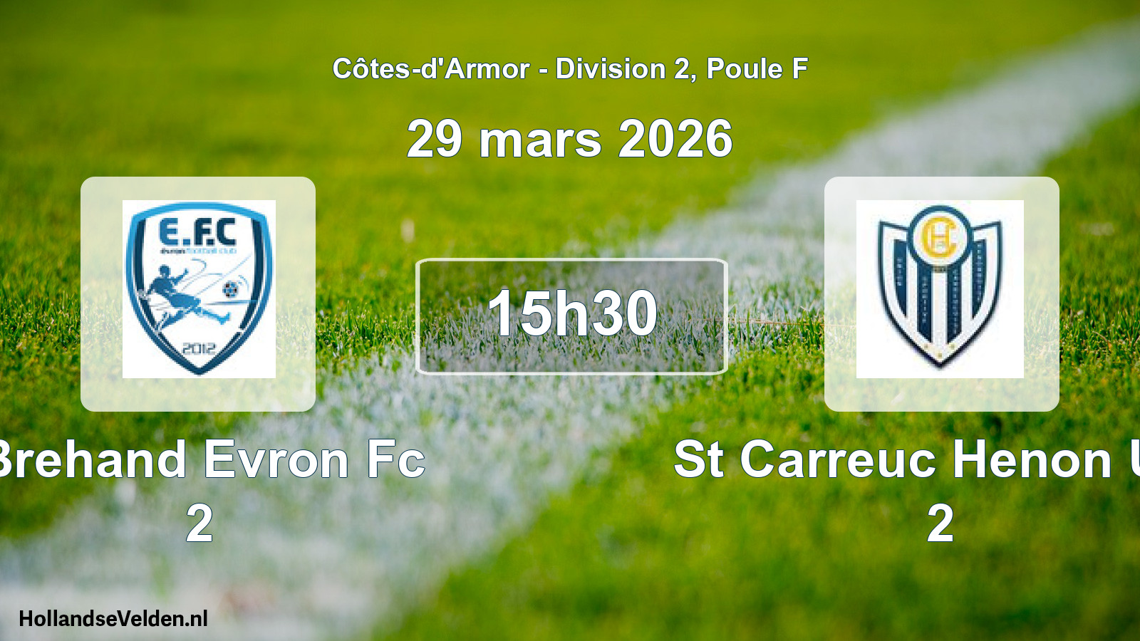 Geplande wedstrijd: Brehand Evron Fc 2 - St Carreuc Henon Us 2 (29 maart 2026)