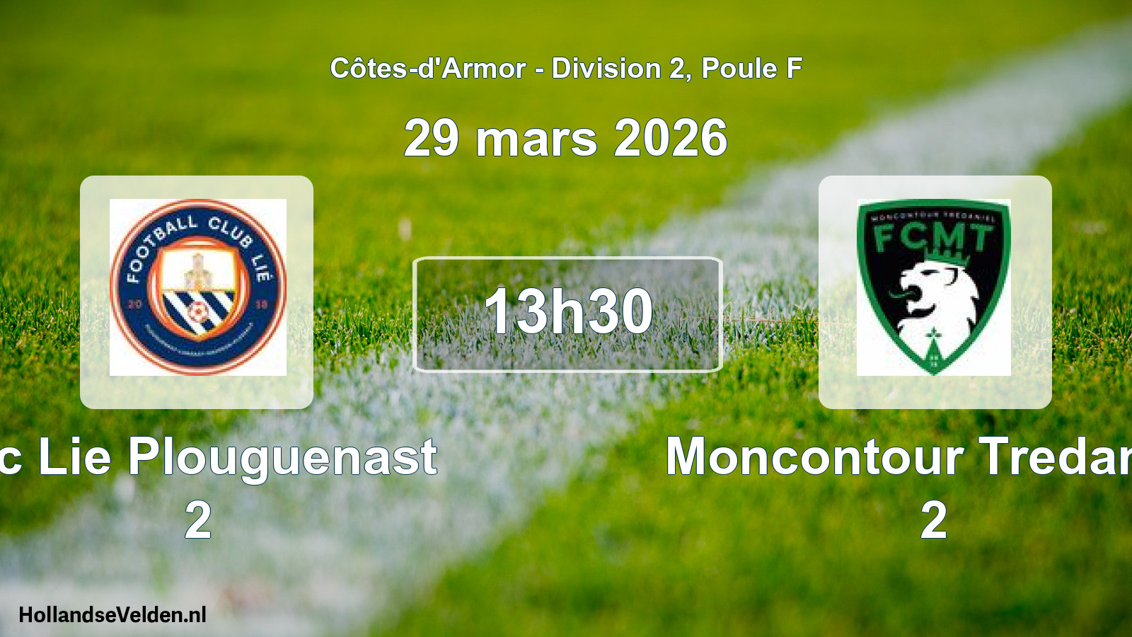 Geplande wedstrijd: Fc Lie Plouguenast 2 - Moncontour Tredaniel 2 (29 mars 2026)
