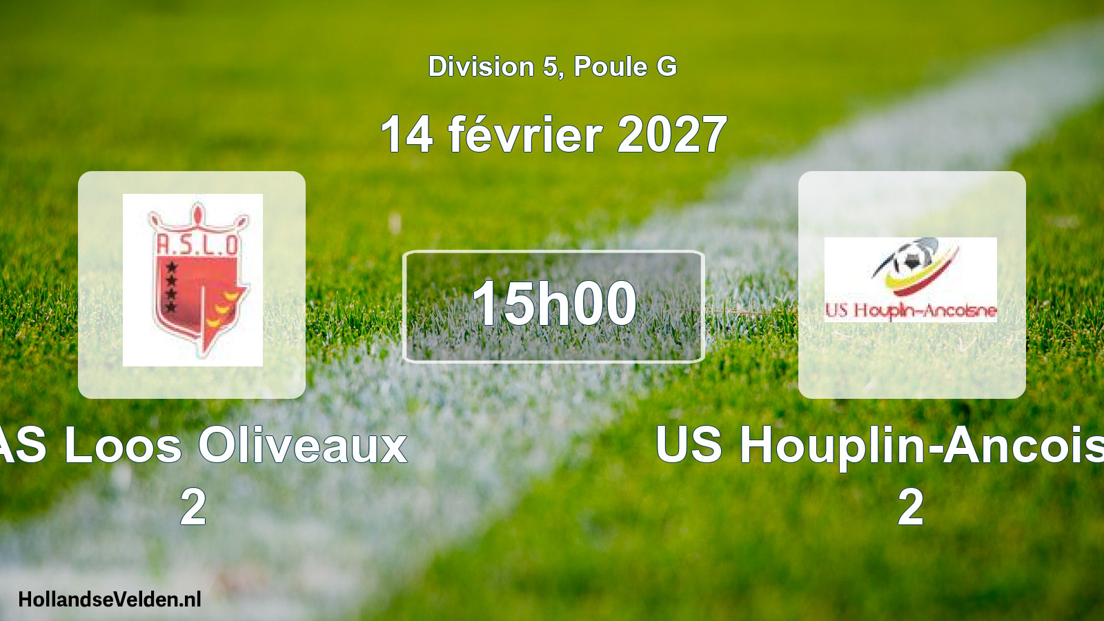 Scheduled Match: AS Loos Oliveaux 2 - US Houplin-Ancoisne 2 (14 February 2027)