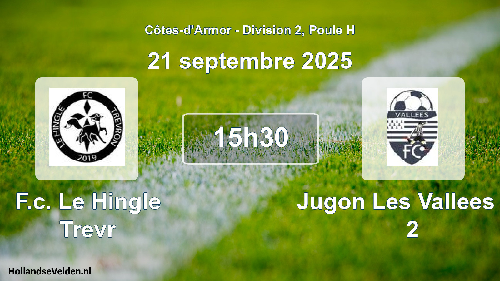 Geplande wedstrijd: F.c. Le Hingle Trevr - Jugon Les Vallees Fc 2 (21 september 2025)