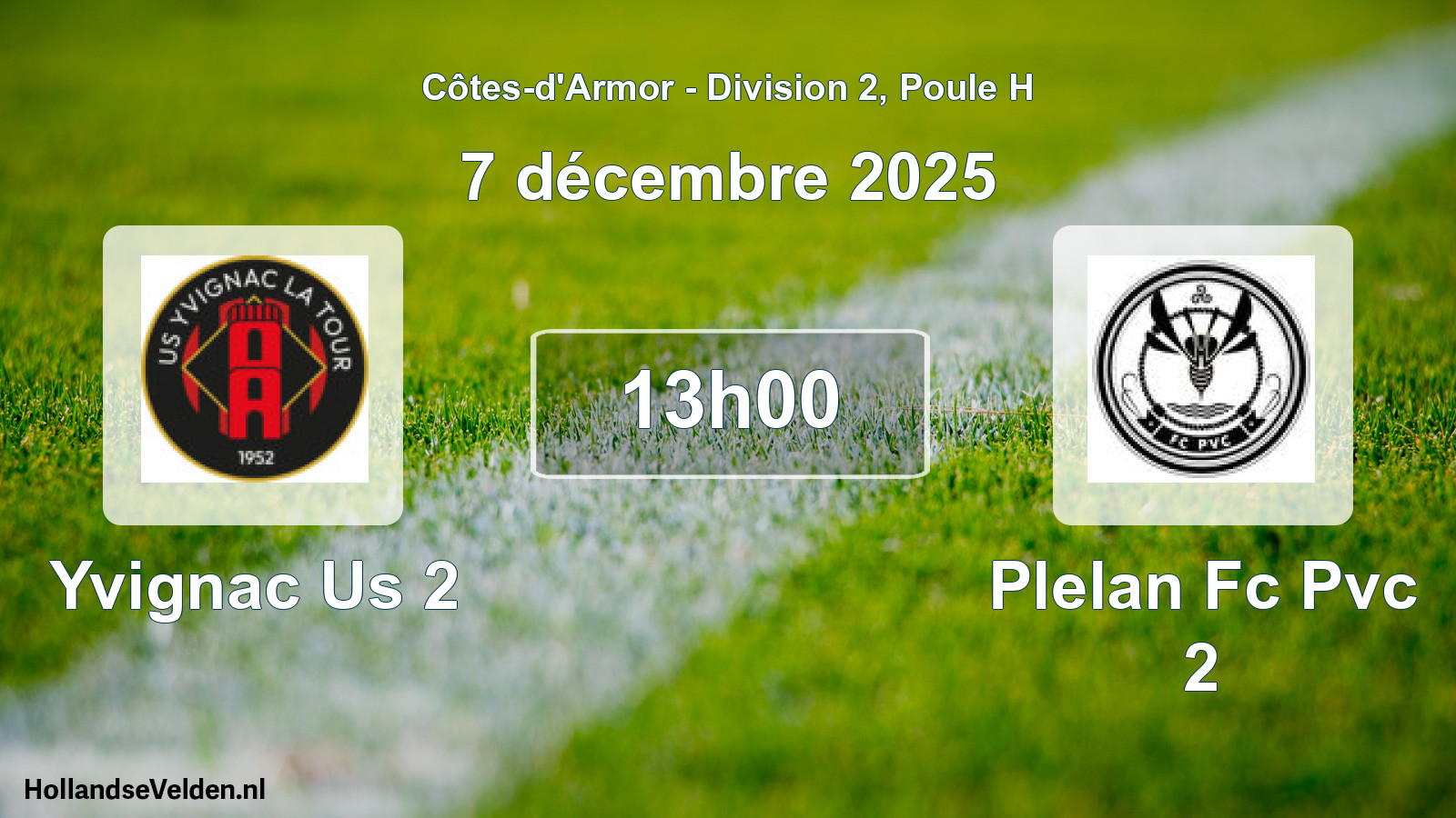 Geplande wedstrijd: Yvignac Us 2 - Plelan Fc Pvc 2 (7 december 2025)