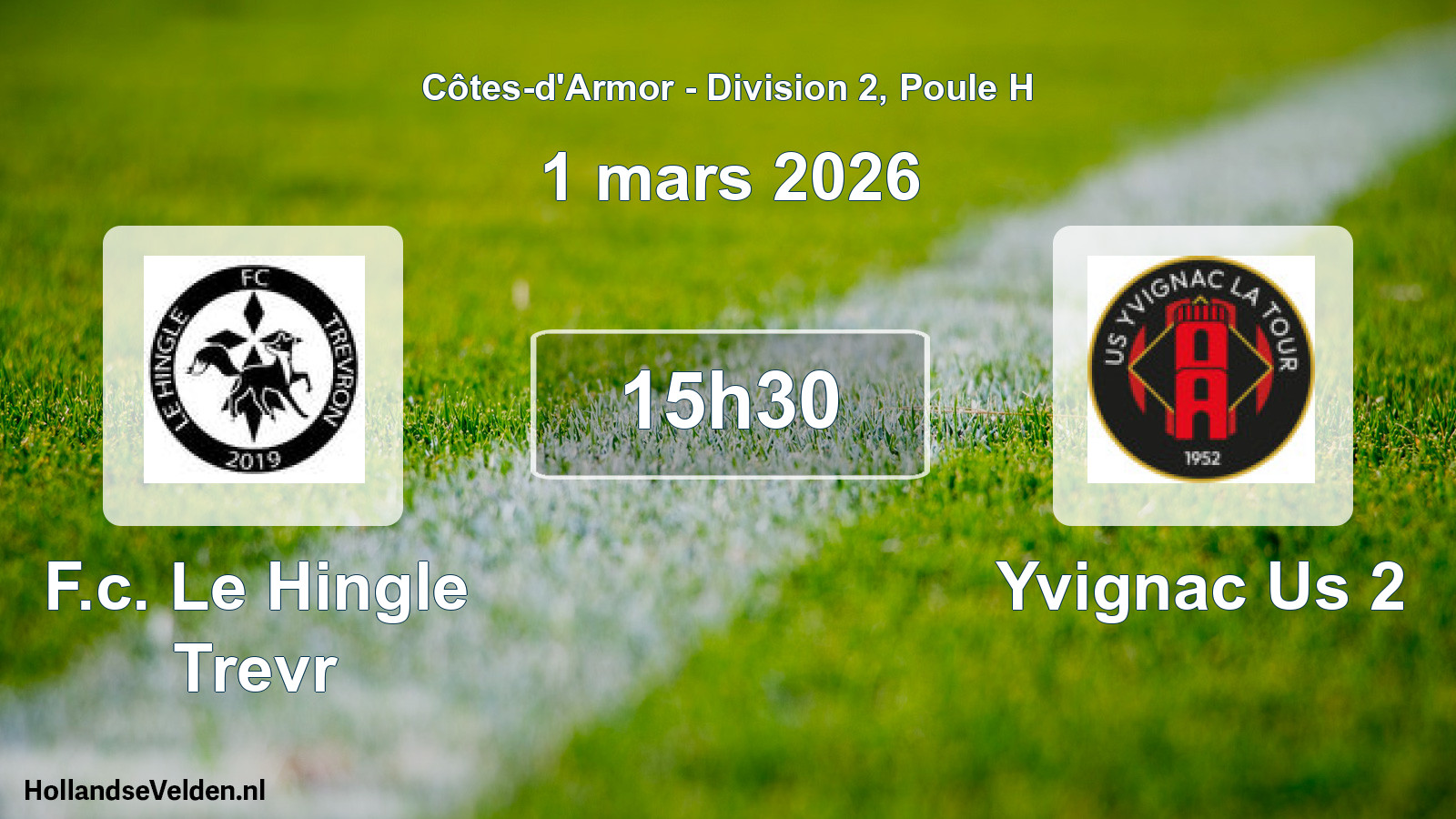 Geplande wedstrijd: F.c. Le Hingle Trevr - Yvignac Us 2 (1 mars 2026)